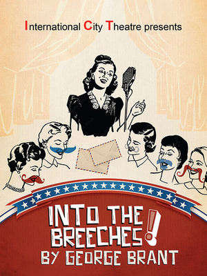 International City Theatre Presents INTO THE BREECHES! Image