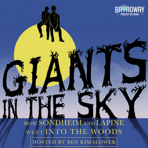 Listen: James Lapine, Chip Zien and Danielle Ferland Kick Off GIANTS IN THE SKY Podcast 