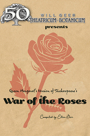 Will Geer Theatricum Botanicum to Present QUEEN MARGARET'S VERSION OF SHAKESPEARE'S WAR OF THE ROSES 