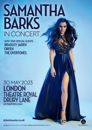 Bradley Jaden, Orfeh, and The Overtones Will Appear as Special Guests For Samantha Barks In Concert At Theatre Royal Drury Lane 