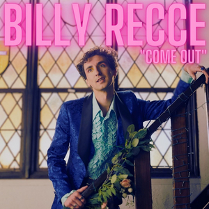 Listen: Billy Recce Releases New Single 'Come Out' Image