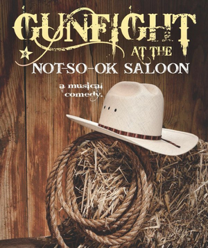 GUNFIGHT AT THE NOT-SO-OK SALOON Returns to the Hollywood Fringe 