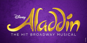 DISNEY'S ALADDIN To Play Albuquerque Limited Premiere Engagement, June 7- June 11 at Popejoy Hall 