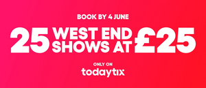 TodayTix Launches 25 West End Shows at £25 Campaign To Promote Accessibility To Theatre  Image