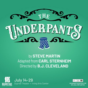 Steve Martin's THE UNDERPANTS to Open at MainStage Irving-Las Colinas in July  Image