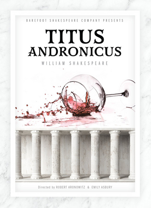 TITUS ANDRONICUS Will Be Performed by Barefoot Shakespeare Company 
