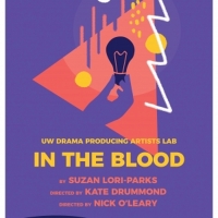 The School of Drama Producing Artist Laboratory at the University of Washington Presents IN THE BLOOD