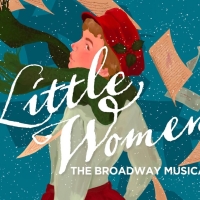 LITTLE WOMEN: THE BROADWAY MUSICAL Announced At Greater Boston Stage Photo