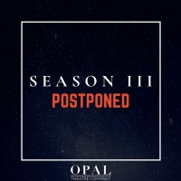 Opal Theatre Company Postpones Season III Photo