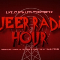 QUEER RADIO HOUR Comes To Dynasty Typewriter Next Week Photo