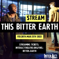 InterAct Theatre Company to Stream THIS BITTER EARTH Video