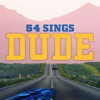 54 Below Presents 54 SINGS DUDE: A 50th Anniversary Celebration
