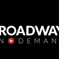 BROADWAY ON DEMAND Streaming Platform to Launch In May Photo