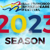 San Francisco Shakespeare Festival Announces Play and Director For Summer 2023 Season