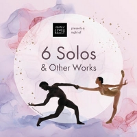James Sewell Ballet Will Perform SIX SOLOS and Other Works Virtually This Weekend