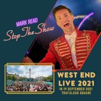 Exclusive: Mark Read Will Perform 'Stop the Show' at West End Live 2021