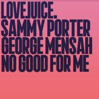 George Mensah and Sammy Porter Join Forces with 'No Good For Me' Photo