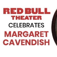 Red Bull Theater to Hold Benefit Reading of Margaret Cavendish's THE CONVENT OF PLEAS Photo