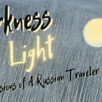 Michael Mailer Goes Legit With DARKNESS OF LIGHT: CONFESSIONS OF A RUSSIAN TRAVELER…