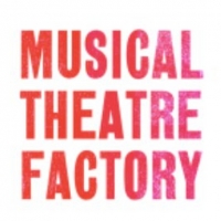 Musical Theatre Factory Announces Nationwide Search For New Artistic Director Photo