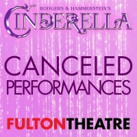 CINDERELLA Performances Cancelled at the Fulton Theatre Due to COVID-19