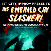 Jet City Improv Presents THE EMERALD CITY SLASHER Next Month Photo