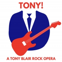 A Rock Opera on the Life of Tony Blair is Coming Soon to London