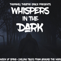 Thornhill Theatre Space Presents WHISPERS IN THE DARK Video