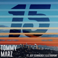 Tommy Marz and Jeff Schroeder Release New Track, '15,' and Music Video Photo