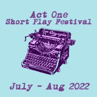 The Act One Short Play Festival Is Returning After A Nearly Three-Year Hiatus Photo