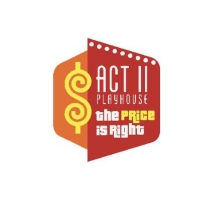 Act II Playhouse Presents THE ACT II PRICE IS RIGHT Fundraiser in May Photo