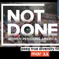 NJPAC to Present PSEG True Diversity Film Series: Not Done: Women Remaking America Photo