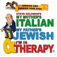 MY MOTHER'S ITALIAN, MY FATHER's JEWISH, AND I'M IN THERAPY Is Arriving at Lakewood C Photo