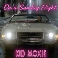 Kid Moxie Unveils Cinematic Pop Single, 'On a Sunday Night' Photo