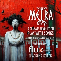 New Performance Dates Announced For METRA: A Climate Revolution Play With Songs at Ab Photo