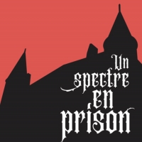 UN SPECTRE EN PRISON Escape Room is Presented at Château de Nyon Through June