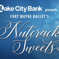 Fort Wayne Ballet Presents NUTCRACKER SWEETS