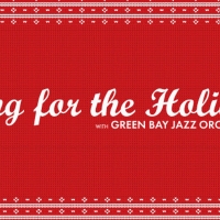 SWING FOR THE HOLIDAYS With Green Bay Jazz Orchestra Now On Sale Photo