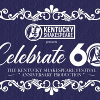 The Kentucky Shakespeare Festival Announces Celebrate 60 Anniversary Production