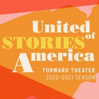 Forward Theater Announces 2020-21 Season, UNITED STORIES OF AMERICA