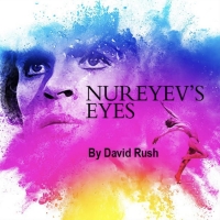 Good Theater Presents NUREYEV'S EYES Beginning This Month Photo