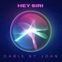 Singer-Songwriter Chris St. John Unveil New Single, 'Hey Siri' Photo