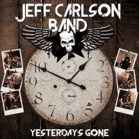 The Jeff Carlson Band Announce 'Yesterday's Gone' Album Video
