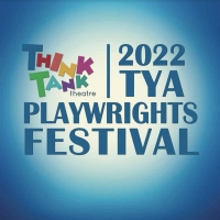 Submissions for ThinkTankTYA's 2nd Annual Playwrights Festival Closes on April 4th