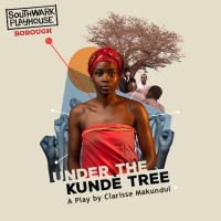UNDER THE KUNDE TREE Comes to Southwark Playhouse Next Month Photo