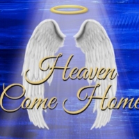 HEAVEN COME HOME To Be Presented As A Staged Reading This Month Photo