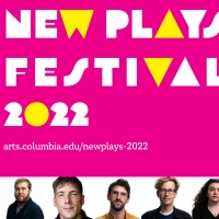 Columbia University School Of The Arts Presents New Plays Festival