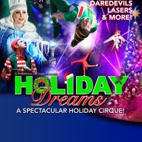HOLIDAY DREAMS, A Spectacular Holiday Cirque Coming To The Playhouse on Rodney Square