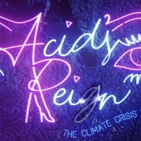 Climate Cabaret ACID'S REIGN Heads to VAULT Festival With an All-star Drag Cast Photo