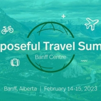Banff Centre Presents Inaugural Purposeful Travel Summit Featuring Rick Steves And Megan E Photo